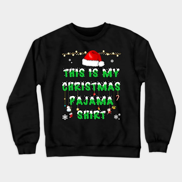 This is My Christmas Pajama Shirt Funny Xmas Crewneck Sweatshirt by DARSHIRTS